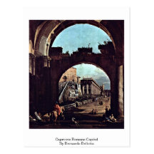 Capriccio Romano Capitol By Bernardo Bellotto Post Card