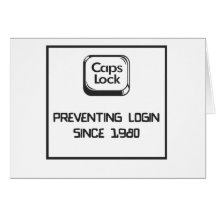 Caps lock - geek humour greeting cards