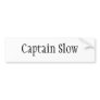 Captain Slow Bumper Sticker