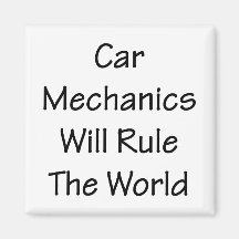 Car Mechanics Will Rule The World Refrigerator Magnet