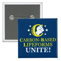 Carbon-based Lifeforms, Unite! Pinback Button