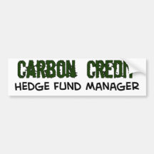 Carbon Credit HedgeFund Manager Bumper Stickers