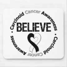 Carcinoid Cancer BELIEVE Mouse Pads