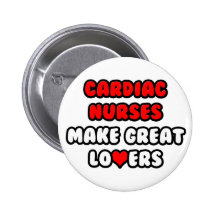 Cardiac Nurses Make Great Lovers Pins