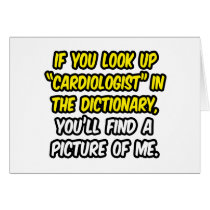 Cardiologist In Dictionary...My Picture