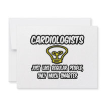 Cardiologists...Regular People, Only Smarter