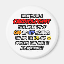 Cardiologue. OMG WTF LOL Magnets