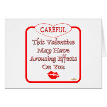 Careful This Valentine May Have Arousing Effects R Greeting Card