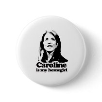 Caroline is my homegirl T-shirts and Gear Pinback Button