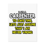 Carpenter...Assume I Am Never Wrong