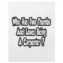 Carpenter Joke...Two Thumbs...This Guy flyers
