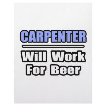 Carpenter...Will Work For Beer