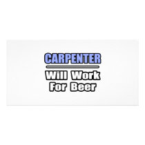 Carpenter...Will Work For Beer