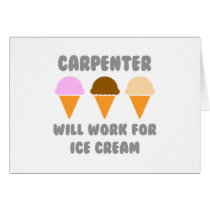 Carpenter ... Will Work For Ice Cream