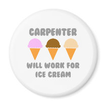 Carpenter ... Will Work For Ice Cream
