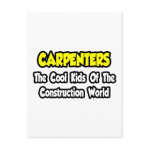 Carpenters...Cool Kids of Construction World