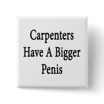 Carpenters Have A Bigger Penis