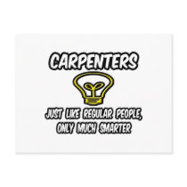 Carpenters...Regular People, Only Smarter
