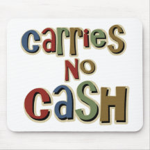 Carries No Cash Mousepads