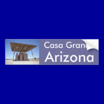 Casa Grande , Arizona Bumper Sticker bumper stickers