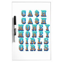 Cash Cash Money Money Girls Girls Dry Erase White Board
