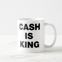Cash is King Coffee Mugs