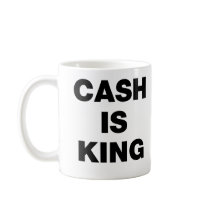 Cash is King Coffee Mugs