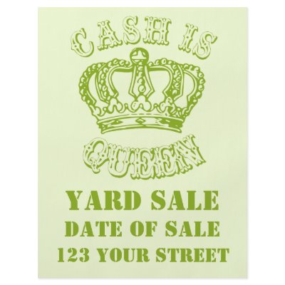 Cash Is Queen - Yard Sale Custom Flyer by eclecticdreams