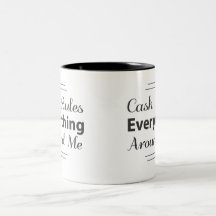 Cash Rules Everything Around Me Coffee Mug