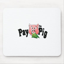 CASH SLAVE PAY PIG MOUSEPADS