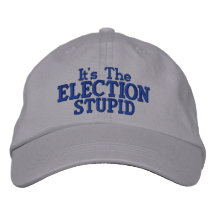 Casquette de baseball "It'sTheElectionStupid "