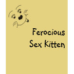 Cat Cartoon, Ferocious Sex Kitten, t-shirts,