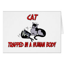 Cat trapped in a human body greeting cards