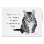 Cat Wisdom - no need for Sculpture in a home Card
