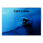 CATCH A WAVE TO BRING U HOME TO ME GREETING CARD