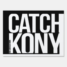 Catch Joseph Kony Promotional Poster Sign