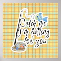 Catch Me Falling For You Fishing Design Poster