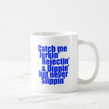 Catch me JERKIN blue Coffee Mug