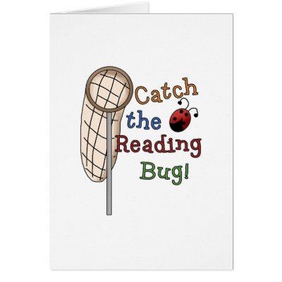 Catch the Reading Bug Tshirts and Gifts Greeting Card by school_teacher