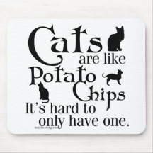 Cats are like potato chips... mouse pad