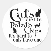 Cats are like potato chips... round sticker