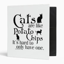 Cats are like potato chips... vinyl binder