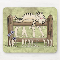 Cats are People Too mousepads