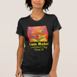 Cats Rule! T-shirt