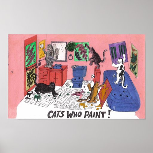 Cats Who Paint, Humourous Art of Cats Painting Poster