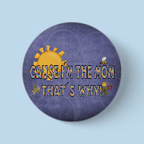 Cause I´m the Mom buttons