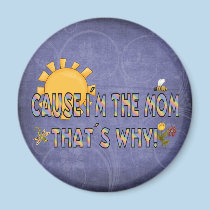 Cause I´m the Mom magnets