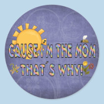 Cause I´m the Mom stickers