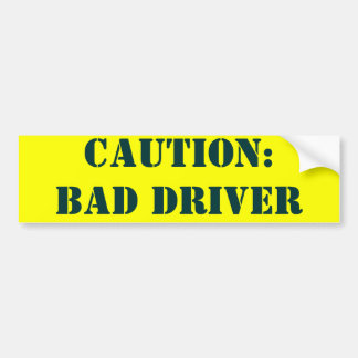 Bad Driver Bumper Stickers, Bad Driver Car Decal Designs