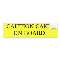 CAUTION CAKE ON BOARD BUMPER STICKERS